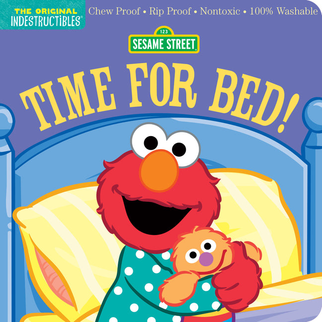 Indestructibles (the Original): Sesame Street: Time for Bed!: Chew Proof - Rip Proof - Nontoxic - 100% Washable (Book for Babies, Newborn Books, Safe