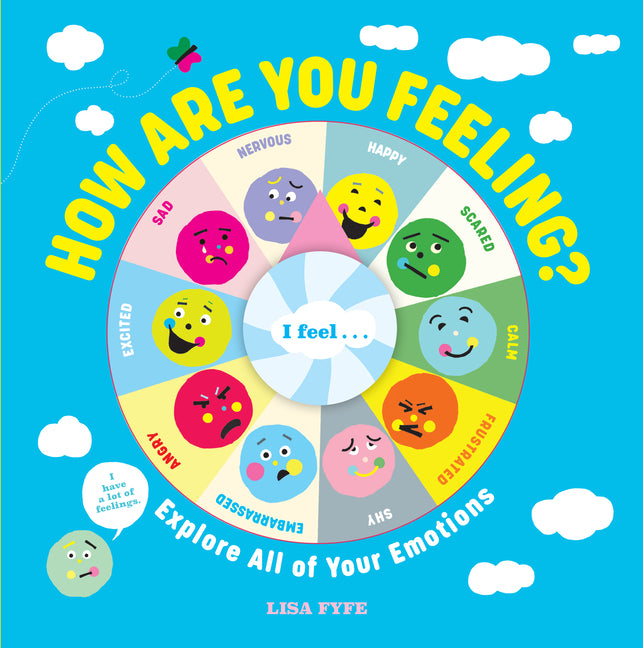 How Are You Feeling?: Explore All of Your Emotions