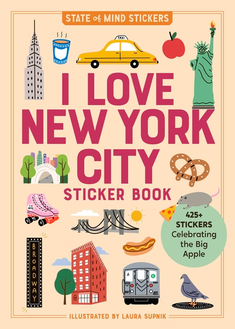 I Love New York City Sticker Book: 425+ Stickers Celebrating the Big Apple