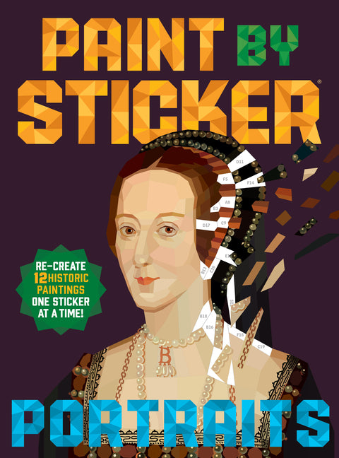 Paint by Sticker (Official): Portraits: Re-Create 12 Historic Paintings One Sticker at a Time!