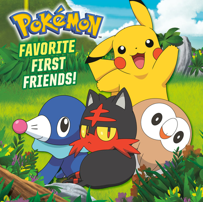 Favorite First Friends! (Pokã(c)Mon)