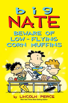 Big Nate: Beware of Low-Flying Corn Muffins: Volume 26