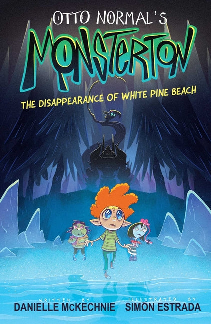 Otto Normal's Monsterton: The Disappearance of White Pine Beach: Volume 1