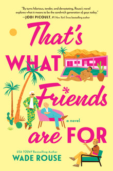 That's What Friends Are for: A Hilarious, Tender Story Based on the Golden Girls