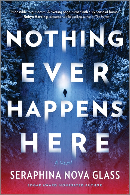 Nothing Ever Happens Here: A Gripping Domestic Thriller about a Woman Hunting Her Attacker