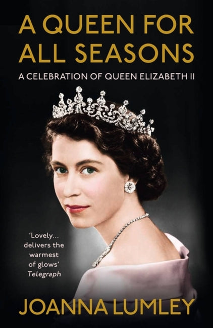 A Queen for All Seasons: A Celebration of Queen Elizabeth II on Her Platinum Jubilee
