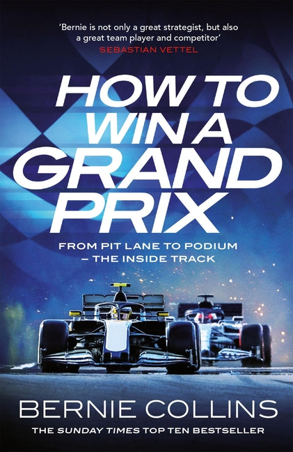 How to Win a Grand Prix: From Pit Lane to Podium - The Inside Track