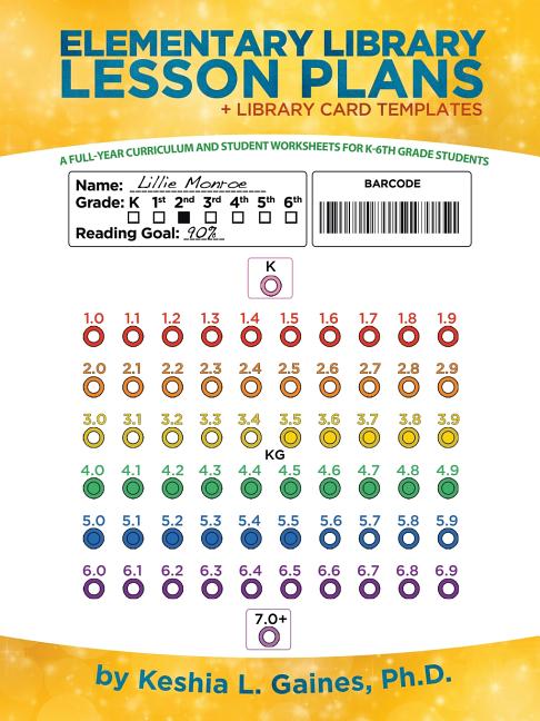Elementary Library Lesson Plans: A Full-Year Curriculum and Student Worksheets for K-6Th Grade Students