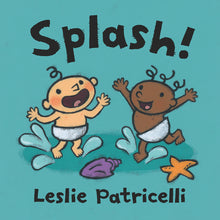 Splash!: (A Playful Introduction to Summer Fun at the Beach for Babies and Toddlers)