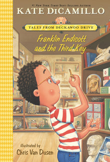 Franklin Endicott and the Third Key: Tales from Deckawoo Drive, Volume Six (an Early Chapter Book about Courage, Friendship, and Facing Your Fears - F