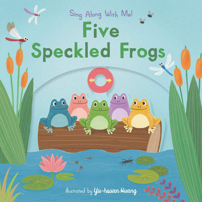 Five Speckled Frogs: (A Classic Nursery Rhyme Board Book with Interactive Sliders and Qr Code for Instrumental and Vocal Versions - For Babies and Tod