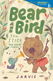 Bear and Bird: The Stick and Other Stories: Candlewick Sparks