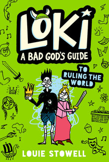 Loki: A Bad God's Guide to Ruling the World: (A Hilarious Middle Grade Fantasy Adventure Inspired by Norse Mythology for Ages 8-12)