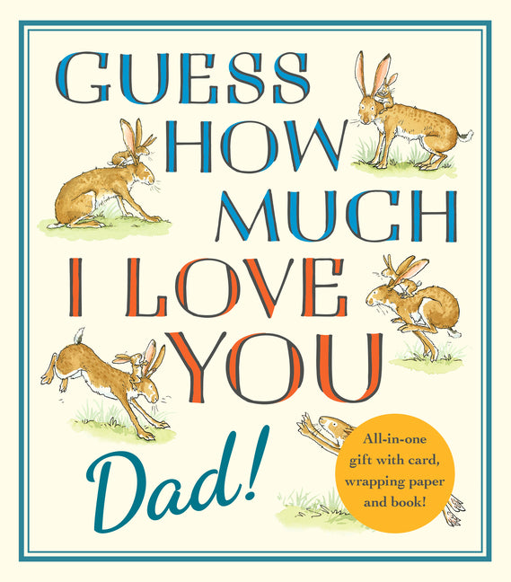 Guess How Much I Love You, Dad!: (A Gift for Dad for Any Occasion)