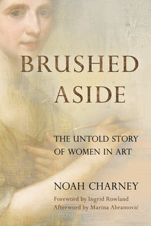 Brushed Aside: The Untold Story of Women in Art