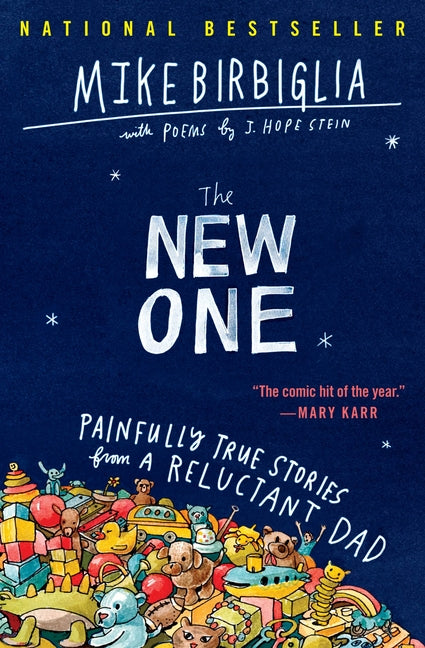 The New One: Painfully True Stories from a Reluctant Dad