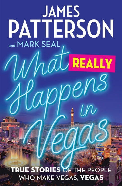 What Really Happens in Vegas: True Stories of the People Who Make Vegas, Vegas