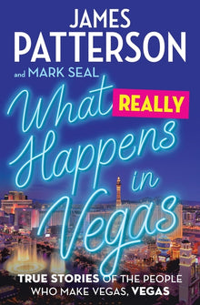 What Really Happens in Vegas: True Stories of the People Who Make Vegas, Vegas