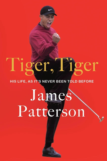 Tiger, Tiger: His Life, as It's Never Been Told Before