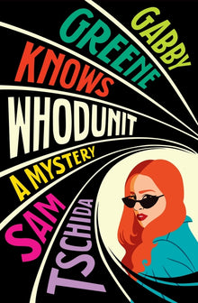 Gabby Greene Knows Whodunit