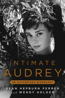 Intimate Audrey: An Authorized Biography