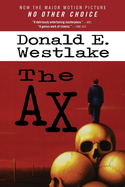 No Other Choice: Previously published as The Ax