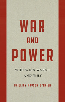 War and Power: Who Wins Wars--And Why