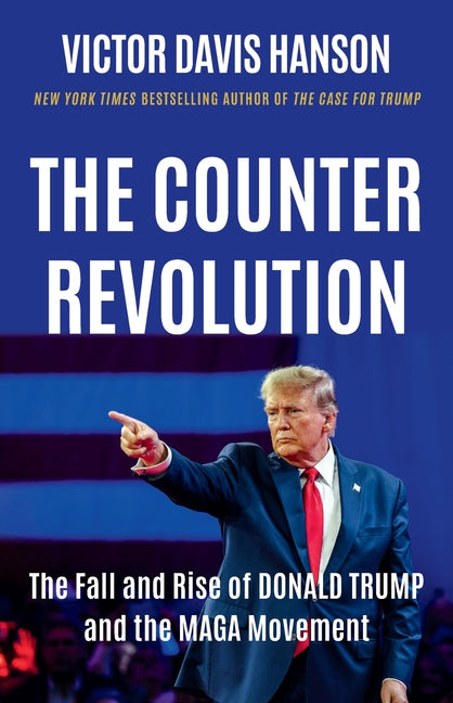 The Counterrevolution: The Fall and Rise of Donald Trump and the Maga Movement