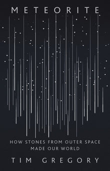 Meteorite: How Stones from Outer Space Made Our World