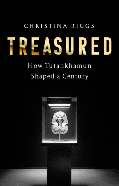 Treasured: How Tutankhamun Shaped a Century