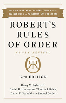 Robert's Rules of Order Newly Revised, 12th Edition