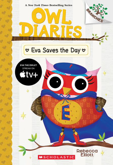 Eva Saves the Day: A Branches Book (Owl Diaries #22): Volume 22