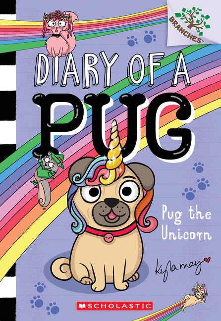 Pug the Unicorn: A Branches Book (Diary of a Pug #14): Volume 14