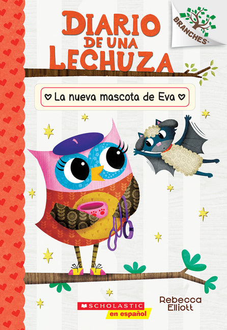 Diario de Una Lechuza #15: La Nueva Mascota de Eva (Owl Diaries #15: Eva's New Pet): Volume 15