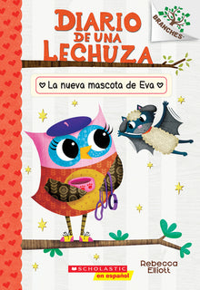 Diario de Una Lechuza #15: La Nueva Mascota de Eva (Owl Diaries #15: Eva's New Pet): Volume 15