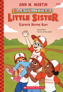 Karen's Home Run (Baby-Sitters Little Sister #18): Volume 18