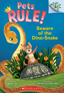 Beware of the Dino-Snake: A Branches Book (Pets Rule! #8): Volume 8