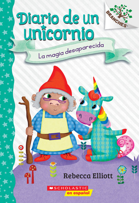 Diario de Un Unicornio #7: La Magia Desaparecida (the Missing Magic): Volume 7