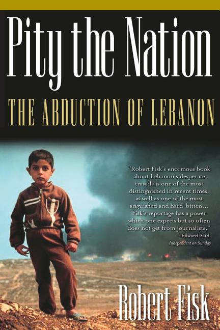 Pity the Nation: The Abduction of Lebanon