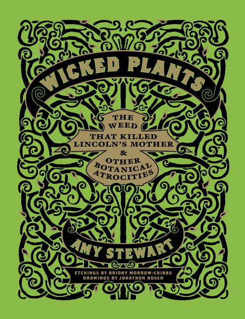 Wicked Plants: The Weed That Killed Lincoln's Mother & Other Botanical Atrocities