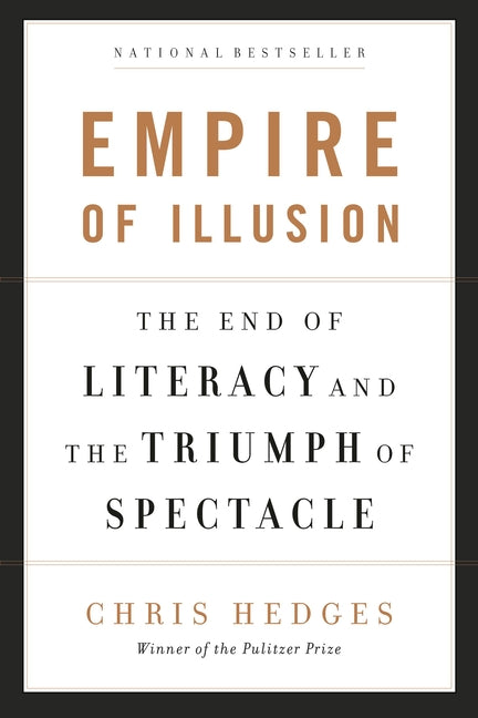 Empire of Illusion: The End of Literacy and the Triumph of Spectacle