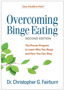 Overcoming Binge Eating: The Proven Program to Learn Why You Binge and How You Can Stop
