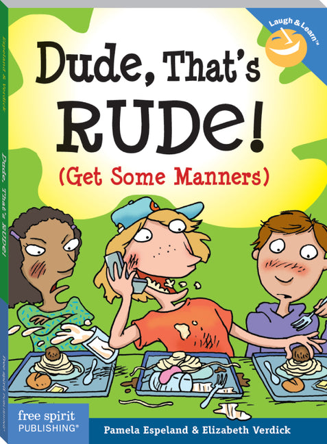 Dude, That's Rude!: (Get Some Manners)
