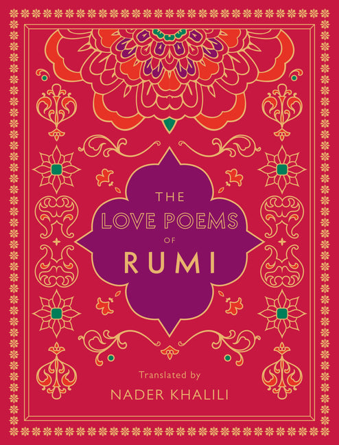 The Love Poems of Rumi: Translated by Nader Khalili