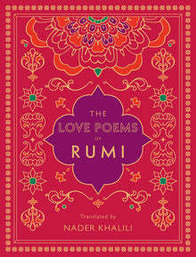 The Love Poems of Rumi: Translated by Nader Khalili