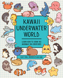 Kawaii Underwater World: Learn How to Draw 80 Adorable Sea Creatures