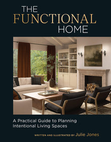The Functional Home: A Practical Guide to Planning Intentional Living Spaces