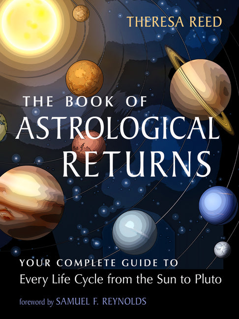 The Book of Astrological Returns: Your Complete Guide to Every Life Cycle from the Sun to Pluto