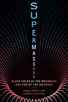 Supermassive: Black Holes at the Beginning and End of the Universe