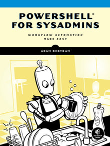 Powershell for Sysadmins: Workflow Automation Made Easy